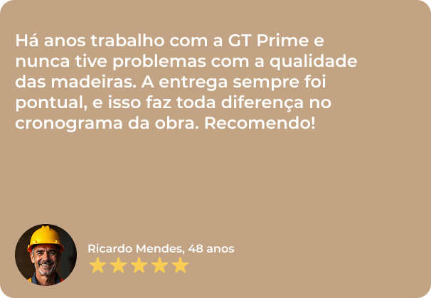 Há anos trabalho com a GT Prime e nunca tive problemas com a qualidade das madeiras. A entrega sempre foi pontual, e isso faz toda diferença no cronograma da obra. Recomendo!